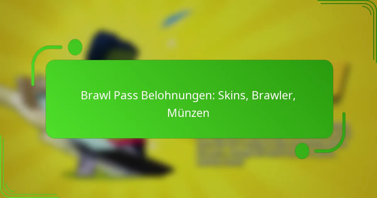 Brawl Pass Belohnungen: Skins, Brawler, Münzen