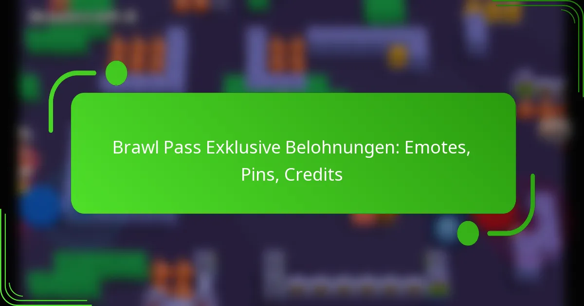 Brawl Pass Exklusive Belohnungen: Emotes, Pins, Credits