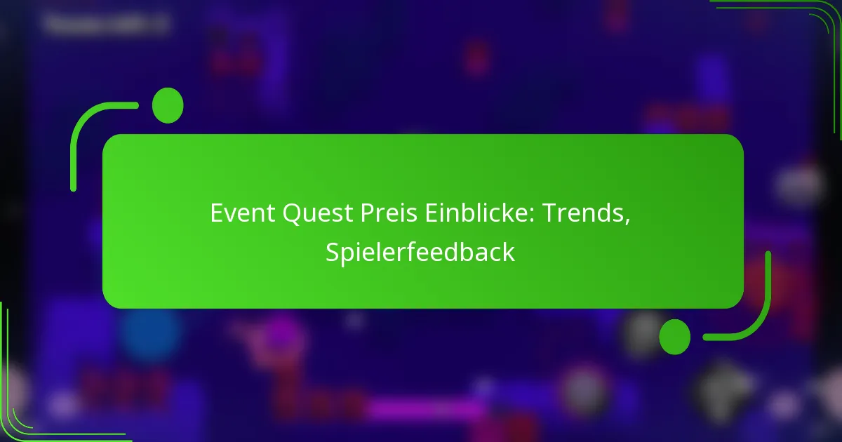 Event Quest Preis Einblicke: Trends, Spielerfeedback