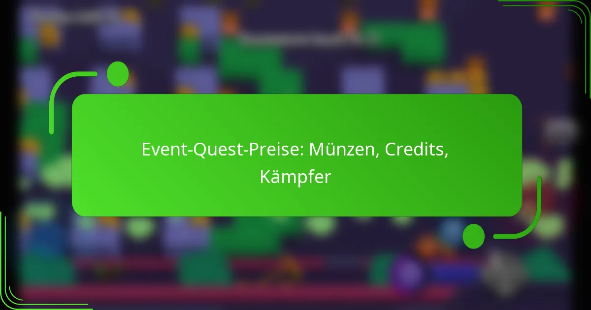 Event-Quest-Preise: Münzen, Credits, Kämpfer