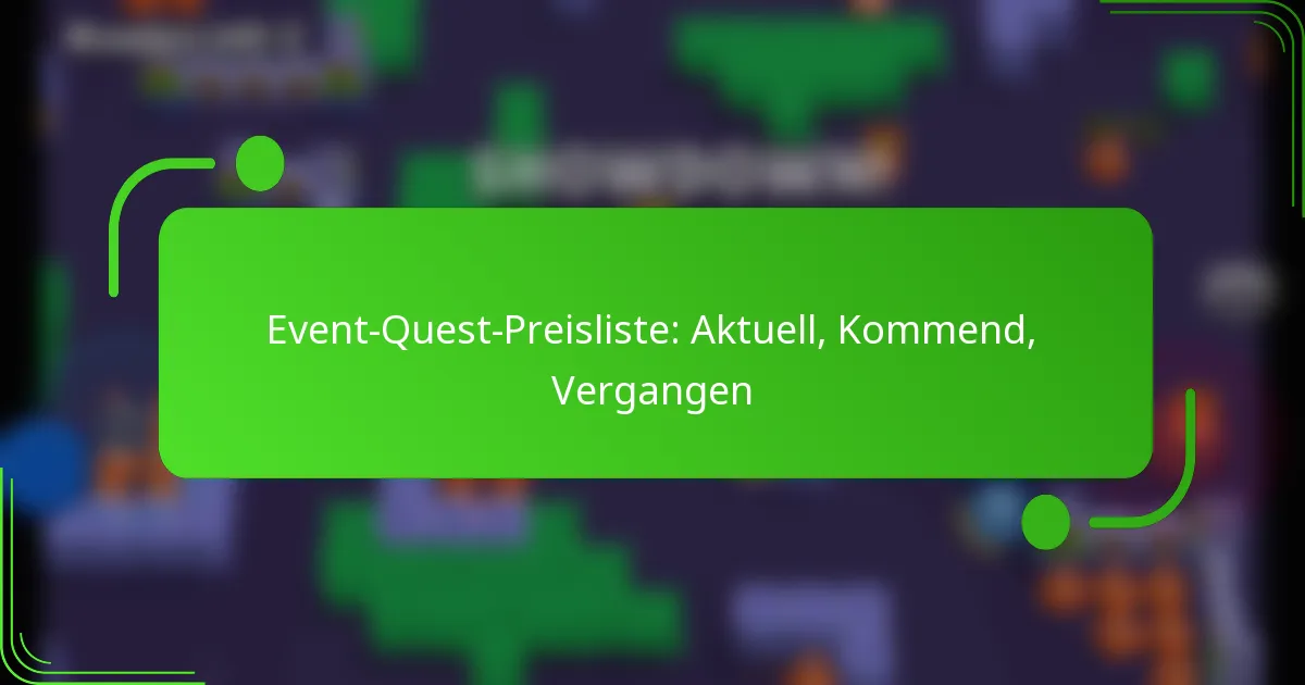 Event-Quest-Preisliste: Aktuell, Kommend, Vergangen