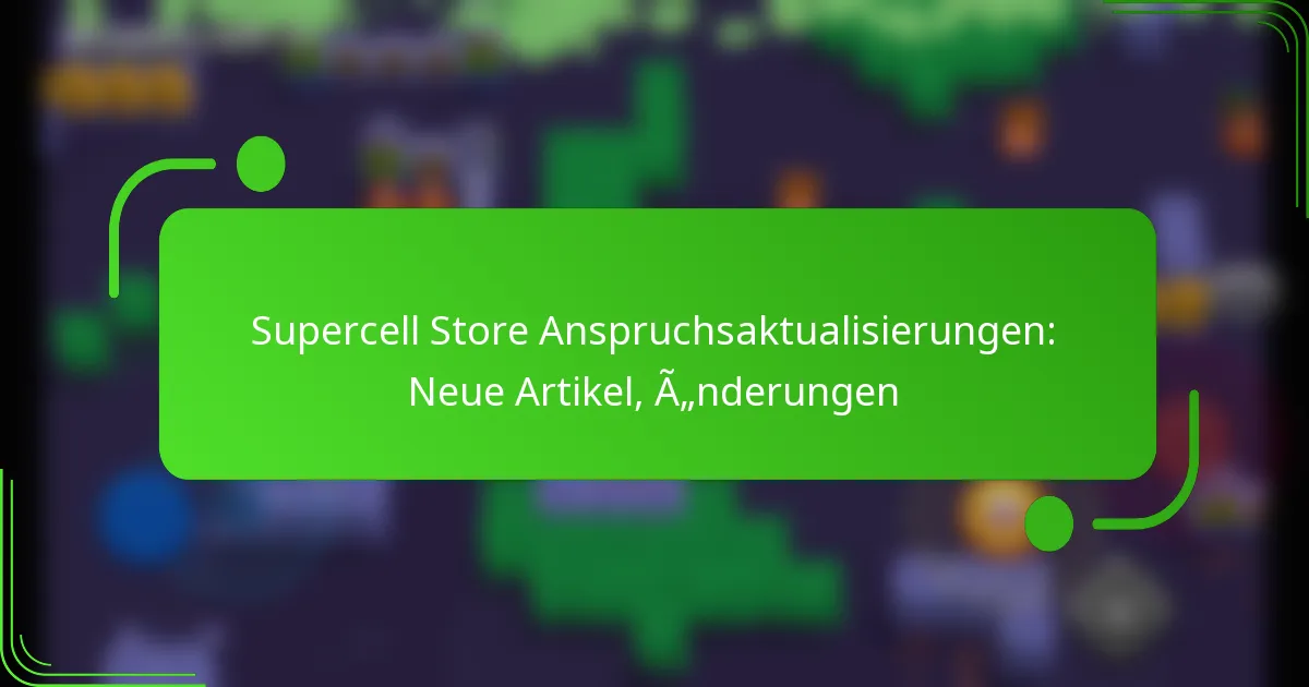 Supercell Store Anspruchsaktualisierungen: Neue Artikel, Änderungen