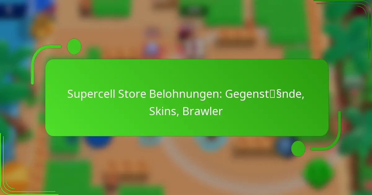 Supercell Store Belohnungen: Gegenstände, Skins, Brawler
