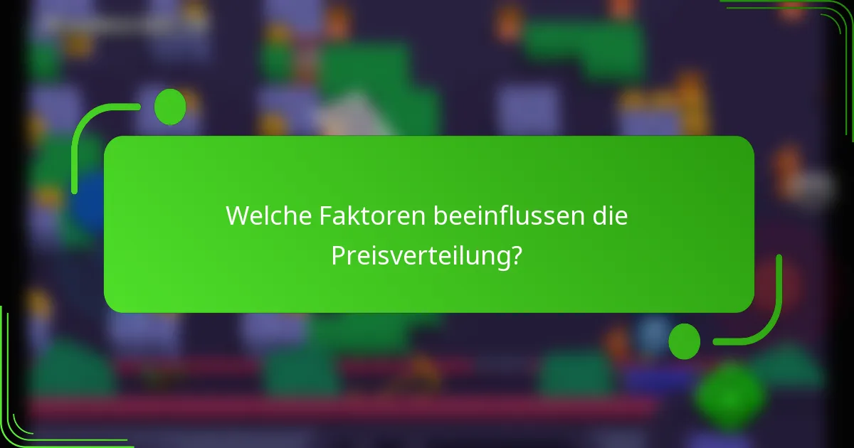 Welche Faktoren beeinflussen die Preisverteilung?