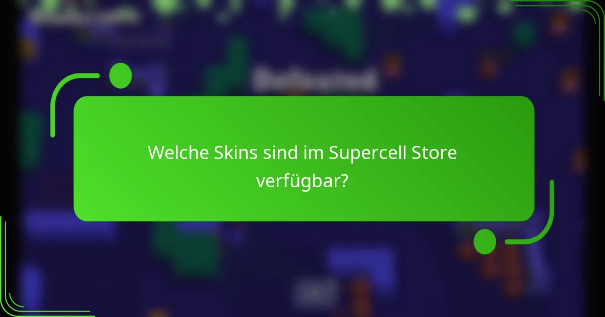 Welche Skins sind im Supercell Store verfügbar?