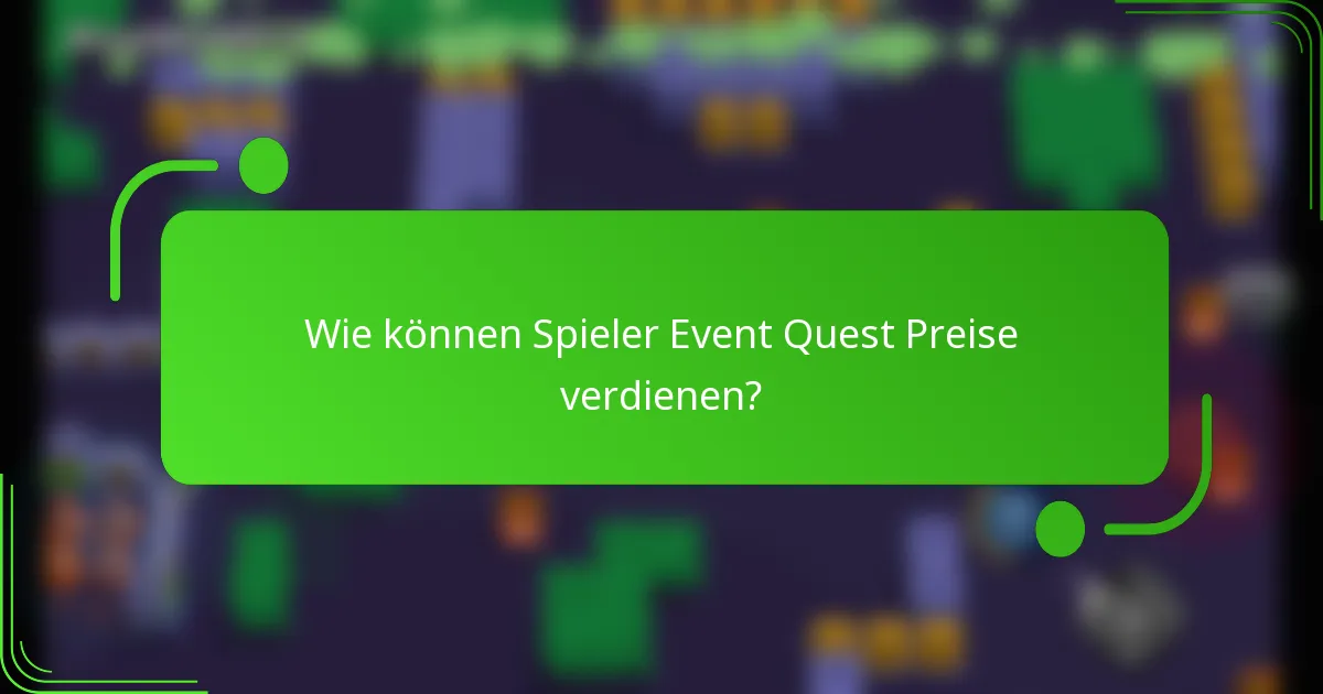 Wie können Spieler Event Quest Preise verdienen?