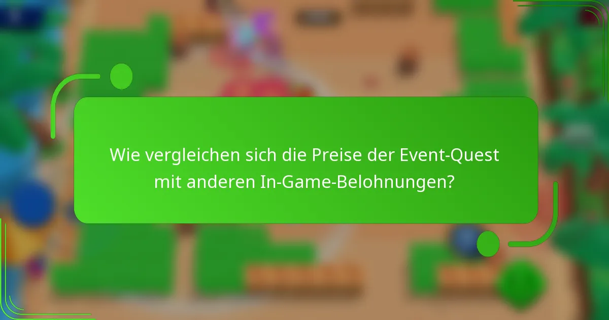Wie vergleichen sich die Preise der Event-Quest mit anderen In-Game-Belohnungen?